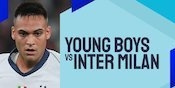 Link Live Streaming Young Boys vs Inter Milan - Liga Champions