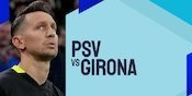 Link Live Streaming PSV Eindhoven vs Girona - Liga Champions