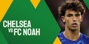 Link Live Streaming Chelsea vs FC Noah - Conference League