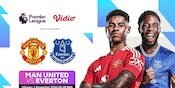 Live Streaming Pertandingan Liga Inggris Manchester United vs Everton di Vidio Pekan Ini