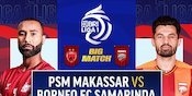 Link Live Streaming Big Match BRI Liga 1 : PSM Makassar vs Borneo FC di Vidio