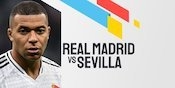 Link Live Streaming Real Madrid vs Sevilla - La Liga