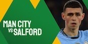 Link Live Streaming Manchester City vs Salford City - FA Cup/Piala FA