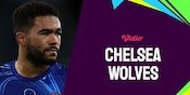 Link Live Streaming Chelsea vs Wolverhampton - Premier League/Liga Inggris