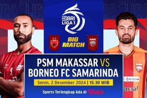 Link Live Streaming Big Match BRI Liga 1 : PSM Makassar vs Borneo FC di Vidio