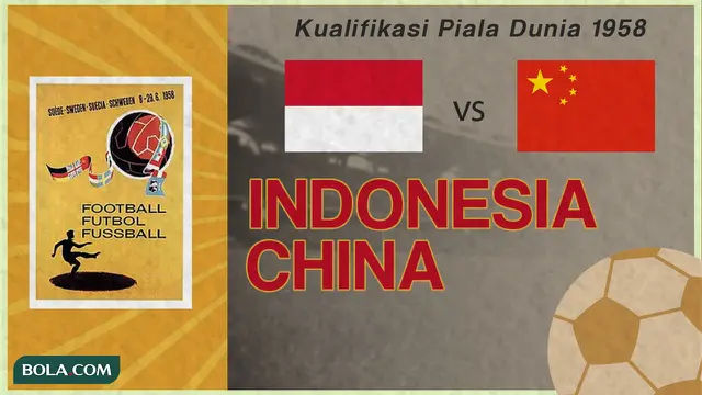 Duel Klasik Indonesia Vs China di Kualifikasi Piala Dunia 1958