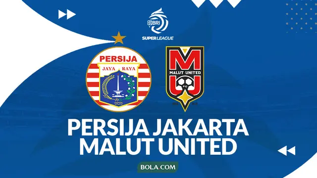 Prediksi Persija vs Malut United - BRI Super League 2025/2026. (Bola.com/Gregah Nurikhsani)