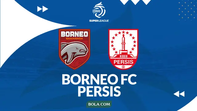 Prediksi Borneo FC Vs Persis Solo - BRI Super League. (Bola.com/Gregah Nurikhsani)
