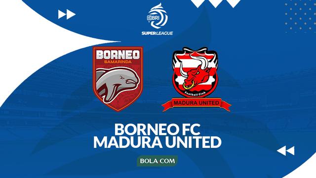 Prediksi Borneo FC Vs Madura United - BRI Super League. (Bola.com/Gregah Nurikhsani)